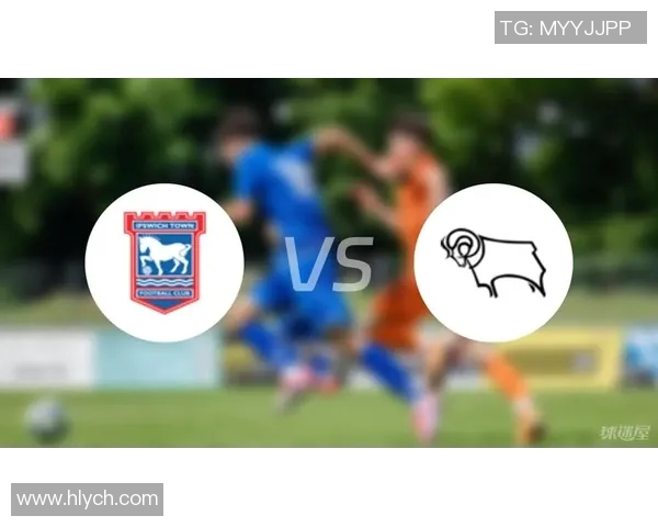 德比郡与伊普斯的精彩对决分析及赛前预测展望